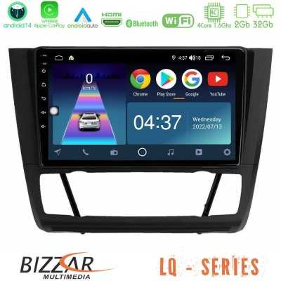 Bizzar LQ Series 4Core Android14 2+32GB BMW 1Series 4Core Android14 2+32GB E81/E82/E87/E88 (AUTO A/C) Navigation Multimedia Tabl